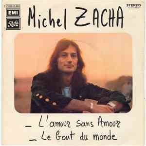 Michel Zacha - L'Amour Sans Amour / Le Bout Du Monde download flac