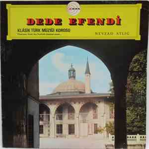 Nevzad Atlığ, Dede Efendi - Klasik Turk Muzigi Korosu download flac