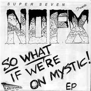 NO F X - So What If We're On Mystic! EP download flac