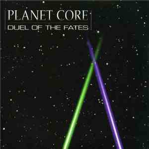 Planet Core - Duel Of The Fates download flac