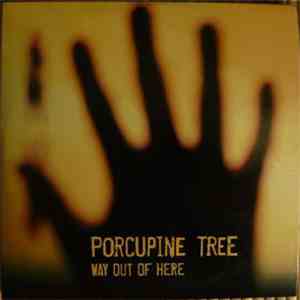 Porcupine Tree - Way Out Of Here download flac