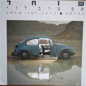 Shem-Tov Levi = שם טוב לוי - שוחד = Bribe download flac