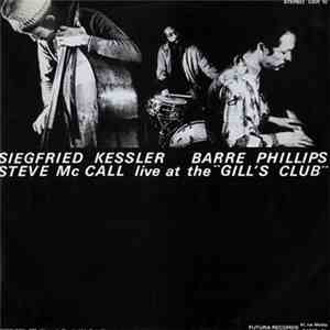 Siegfried Kessler, Barre Phillips, Steve McCall - Live At The "Gill's Club" download flac