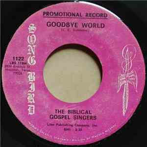The Biblical Gospel Singers - Goodbye World / I Have A Friend download flac
