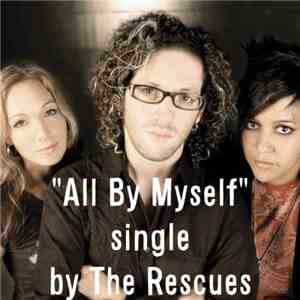 The Rescues - "All By Myself" Single download flac