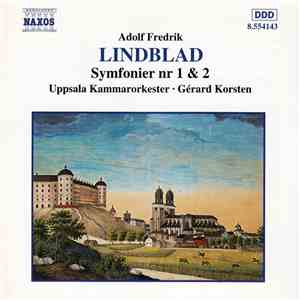 Adolf Fredrik Lindblad, Uppsala Kammarorkester, Gérard Korsten - Symfonier Nr 1 & 2 download flac