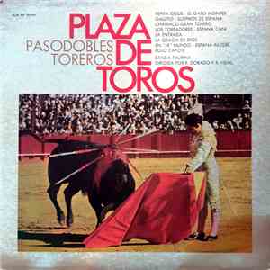 Banda Taurina - Plaza De Toros (Pasodobles Toreros) download flac