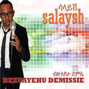 Bezuayehu Demissie - Salaysh download flac