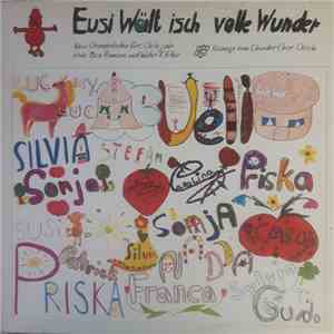 Chinder Chor Chlote - Eusi Wält Isch Volle Wunder download flac