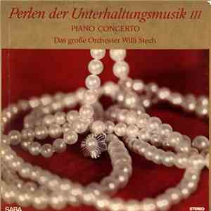 Das Große Orchester Willi Stech - Perlen Der Unterhaltungsmusik III: Piano Concerto download flac