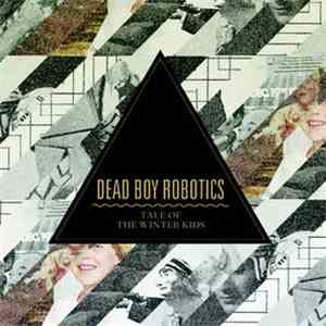 Dead Boy Robotics - Tale Of The Winter Kids download flac