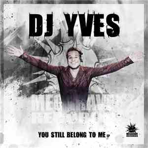 DJ Yves - You Still Belong To Me EP download flac