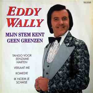 Eddy Wally - Mijn Stem Kent Geen Grenzen download flac