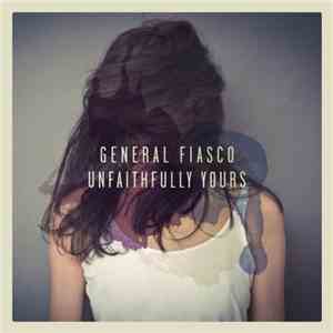 General Fiasco - Unfaithfully Yours download flac