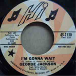 George Jackson  - I'm Gonna Wait / So Good To Me (DJ Copy) download flac