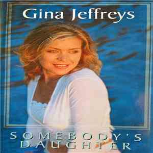 Gina Jeffreys - Somebody's Daughter download flac