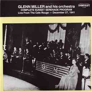 Glenn Miller And His Orchestra - Complete Sunset Serenade Program - Live From The Cafe Rouge - December 27, 1941 download flac