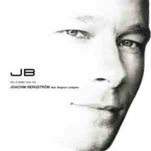 Joachim Bergström Feat. Magnus Lindgren - You'd Better Love Me download flac