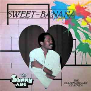 King Sunny Ade & The Golden Mercury Of Africa - Sweet Banana download flac