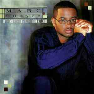 Marc Dorsey - If You Really Wanna Know download flac
