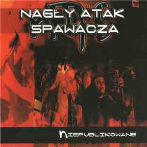 Nagły Atak Spawacza - Niepublikowane download flac