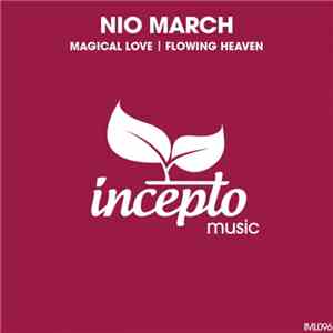 Nio March - Magical Love | Flowing Heaven download flac