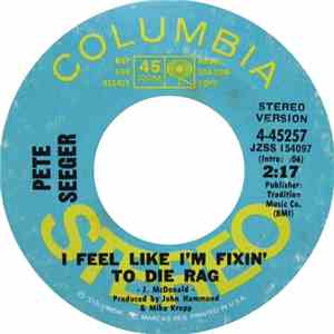 Pete Seeger - I Feel Like I'm Fixing To Die Rag download flac
