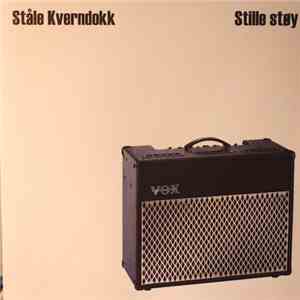 Ståle Kverndokk - Stille Støy download flac