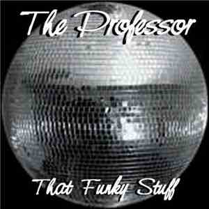 The Professor  - That Funky Stuff download flac