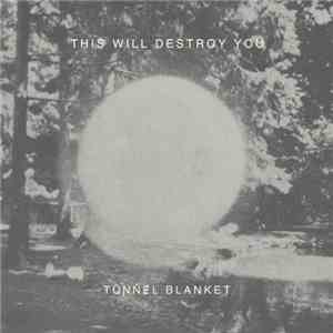 This Will Destroy You - Tunnel Blanket download flac
