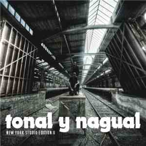 Tonal Y Nagual - New York Studio Edition 2 download flac