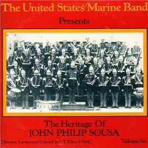 United States Marine Band - The Heritage Of John Philip Sousa. Volume 6 download flac
