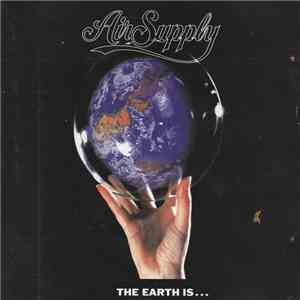 Air Supply - The Earth Is... download flac