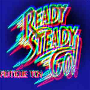 Antique Toy - Ready Steady Go! download flac