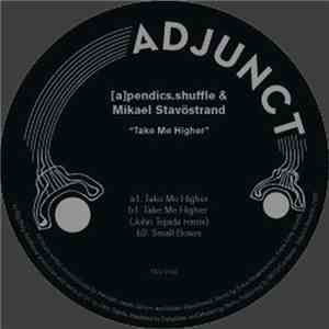 [a]pendics.shuffle & Mikael Stavöstrand - Take Me Higher download flac