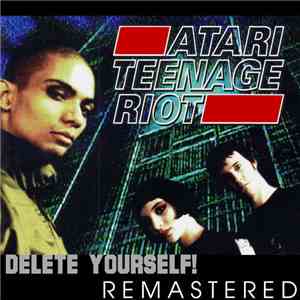 Atari Teenage Riot - Delete Yourself! download flac