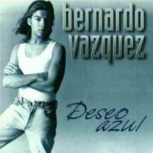 Bernardo Vázquez  - Deseo Azul download flac
