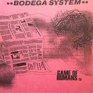 Bodega System - Game Of Humans download flac