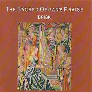 Brisk - The Sacred Organ's Praise download flac