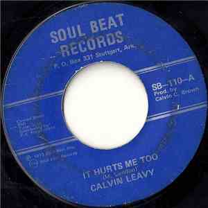 Calvin Leavy - It Hurts Me Too / I've Got Troubles download flac