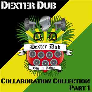 Dexter Dub - Collaboration Collection Part 1 download flac