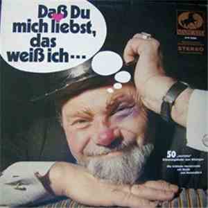 Die Fröhliche Herrenrunde Mit Musik Und Bumsvallera - Daß Du Mich Liebst, Das Weiß Ich... - 50 Verrückte Stimmungslieder Zum Mitsingen download flac