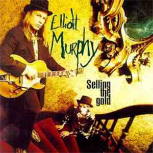 Elliott Murphy - Selling The Gold download flac