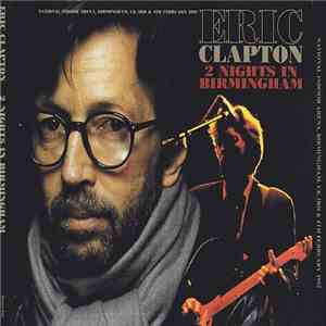 Eric Clapton - 2 Nights In Birmingham download flac