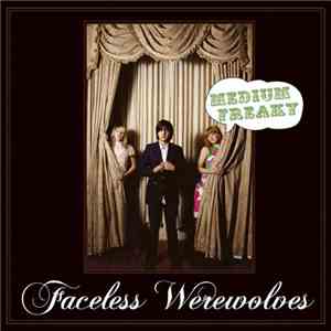 Faceless Werewolves - Medium Freaky download flac