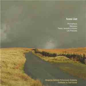 Ferenc Liszt, Hungarian National Philharmonic Orchestra Conducted by Zsolt Hamar - Prometheus / Mazeppa / Tasso, Lamento E Trionfo / Les Preludes download flac