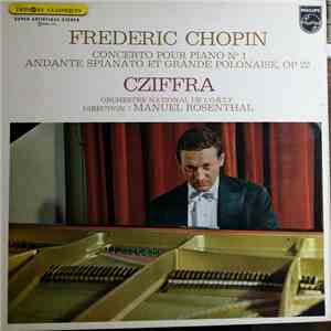 Frédéric Chopin, Cziffra, Orchestre National De L'O.R.T.F., Manuel Rosenthal - Concerto Pour Piano N° 1 / Andante Spianato Et Grande Polonaise, Op.22 download flac