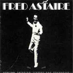 Fred Astaire - Dancing, Swinging, Singing And Romancing 1941 - 1946 download flac