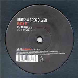 Gorge & Greg Silver - Fuck It download flac
