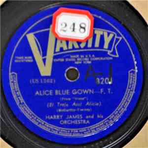 Harry James And His Orchestra - Alice Blue Gown / Headin' For Hallelujah download flac